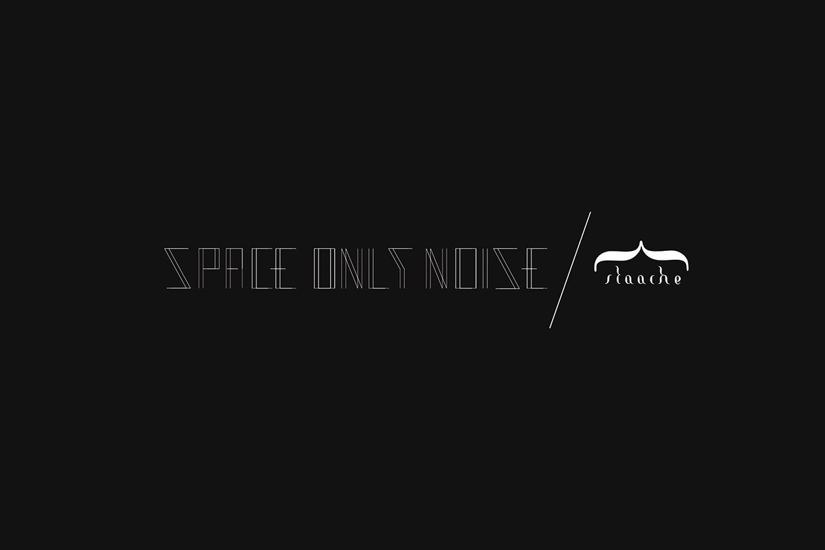 bajusz Space  space is only noise adrian