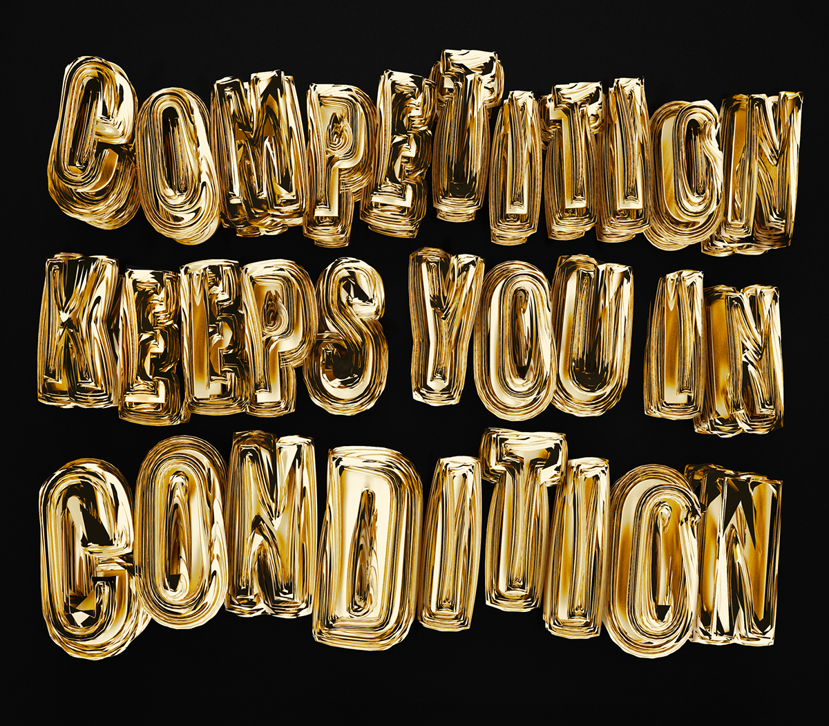 Competition Keeps You IN condition balloon shiny gold reflection 3D design