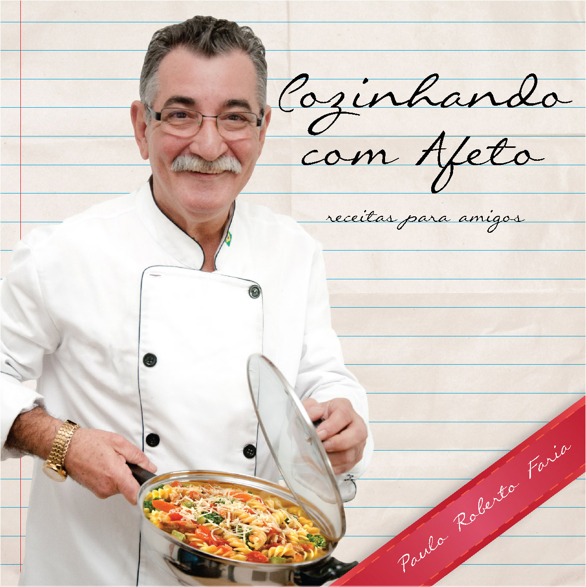 paulo faria cozinhando afeto receitas Amigos Livro cozinha comida Louis Pellissier Capa cover book kitchen Food  receipt friend