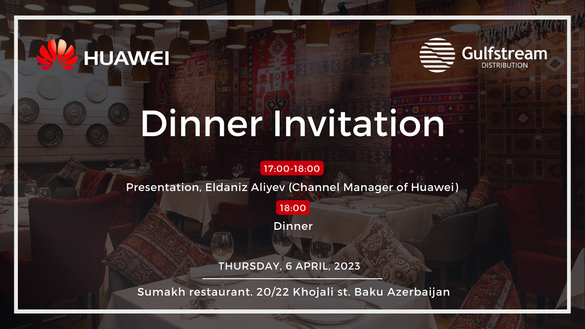 huawei Gulfstream distribution dinner business Event partners
