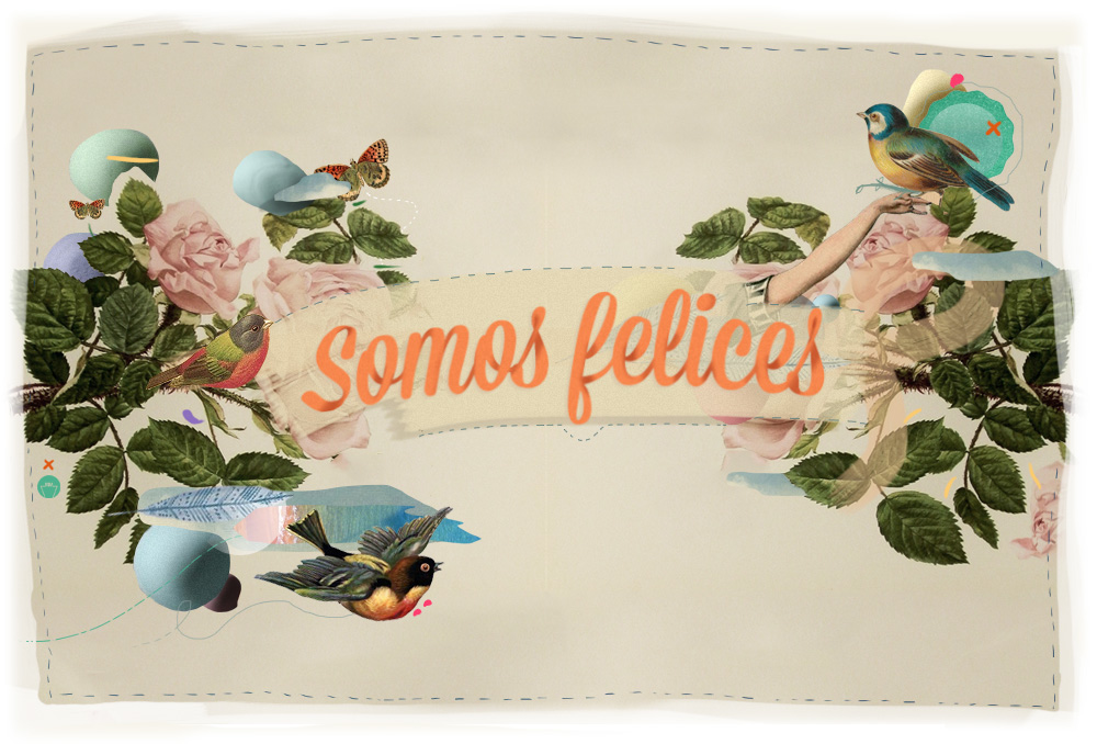 somos felices blog somos felices happiness marcos morales collage collage collage digital blog header Blog Art illustration argentina birds Flowers birds and flowers be happy