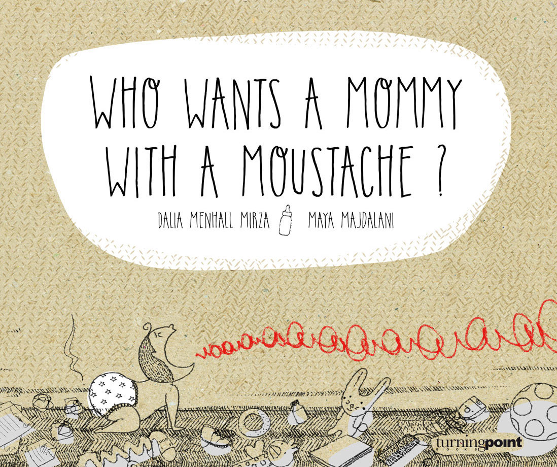 book dalia menhall mirza maya majdalani moustache mommy turning point books bilingual New Mom first-time mom moustache zombie hairy gorilla messy mom