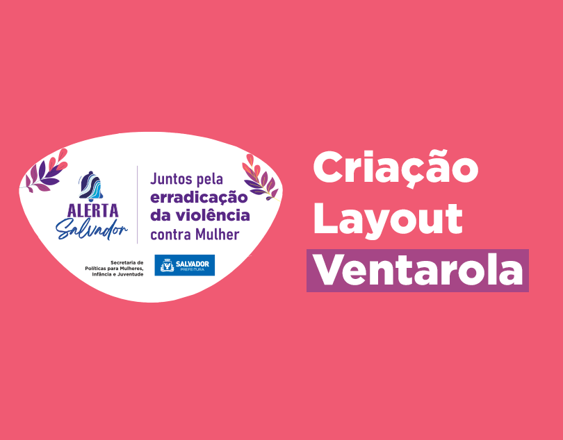 Ventarola Prefeitura Prefeitura de Salvador design gráfico Social media post visual identity Violência contra mulher violencia domestica