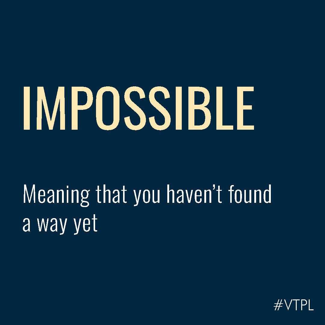 impossible Unlimited possible VTPL VareliTecnac Friday