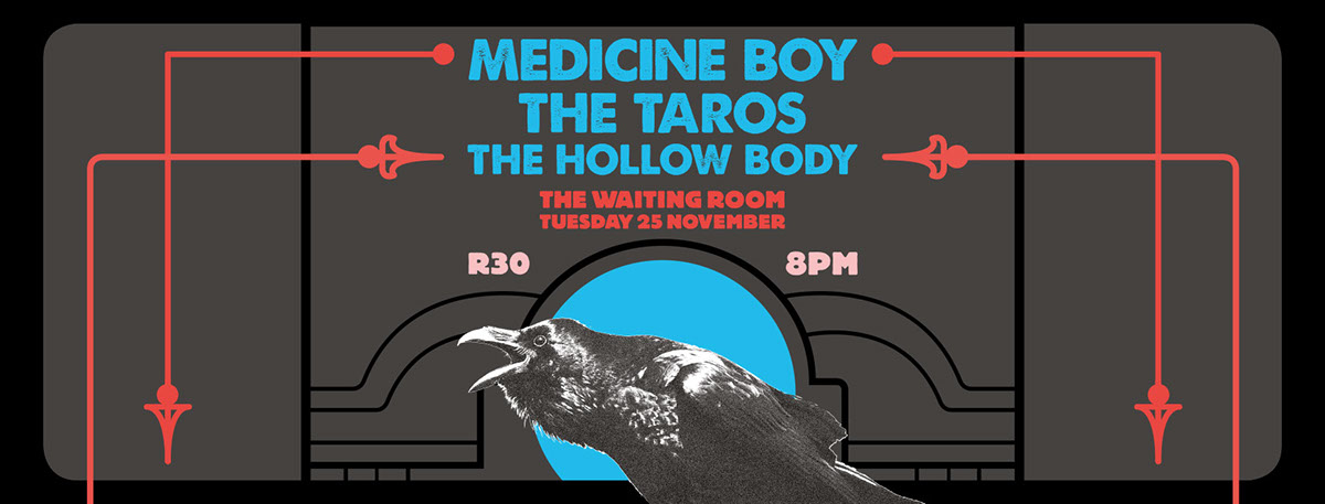 music poster south africa cape town Medicine Boy The Taros The Hollow Body raven boy
