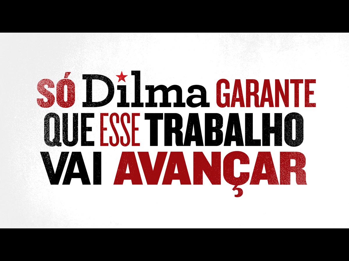 Dilma marketing   politico political campanha campaign Presidential rousseff presidencial presidente