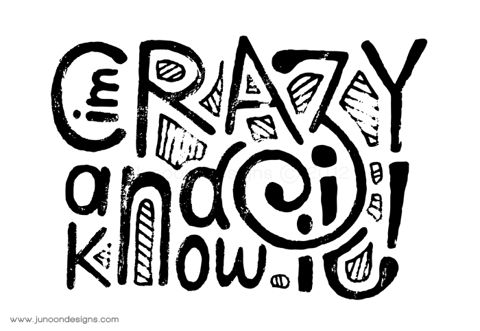 crazy im crazy LMFAO lettering HAND LETTERING famz junoon designs design