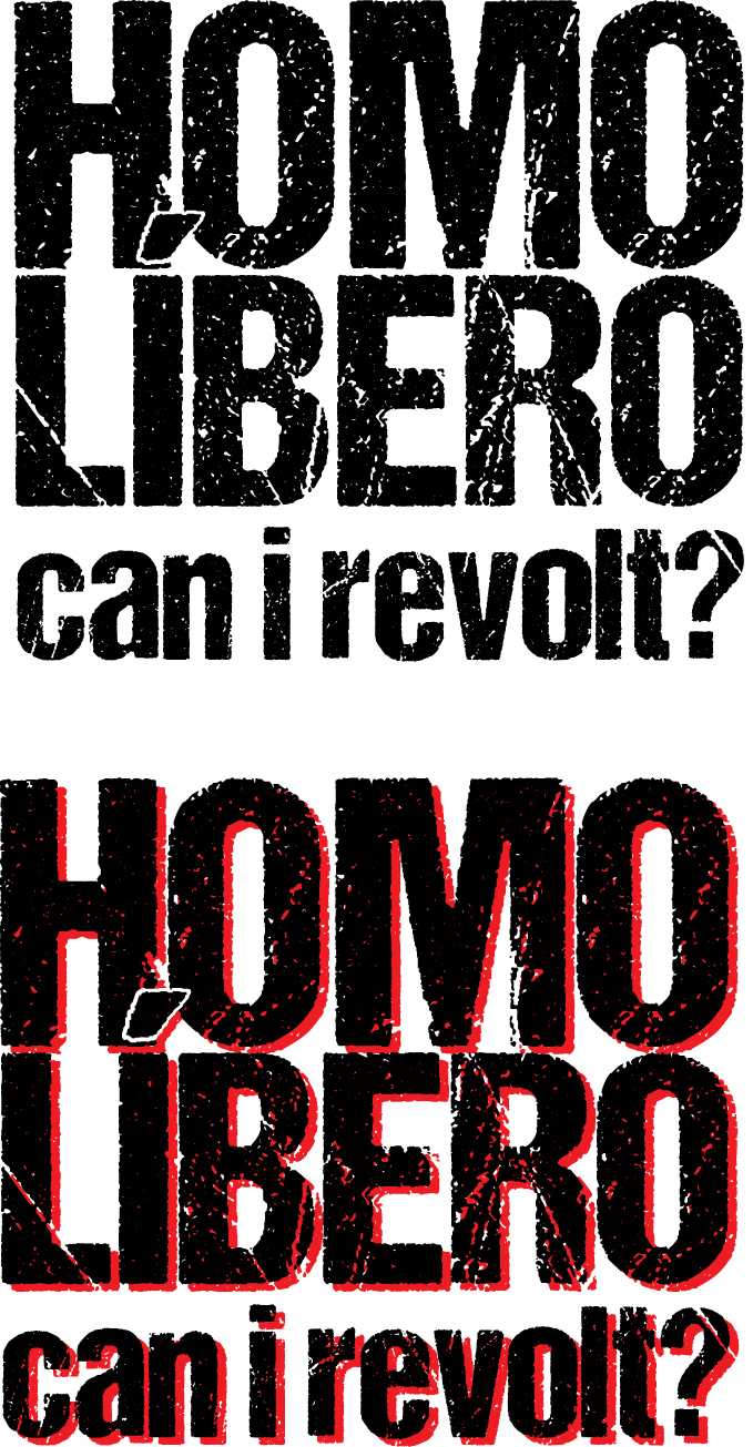Homo Libero Valete can i revolt?