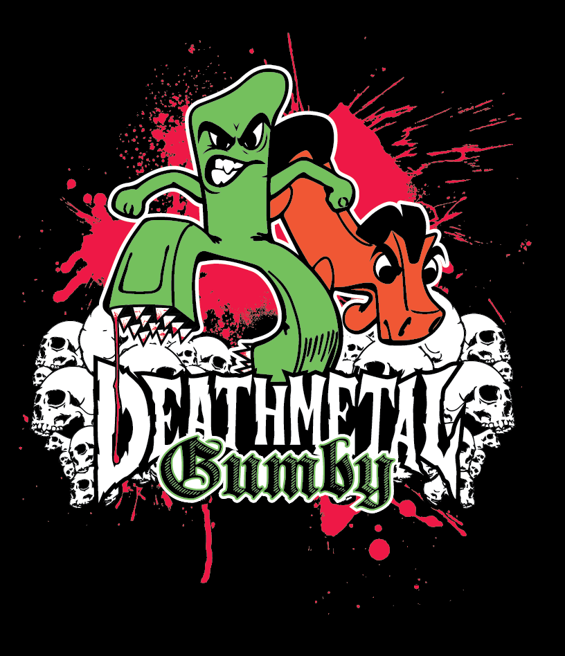 Gumby Deathmetal blood grunge skulls Mad angry curbstomp