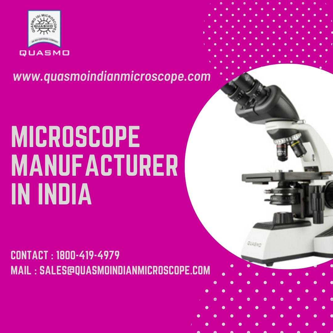 Microscope Manufacturer in India- Quasmoindianmicroscope 