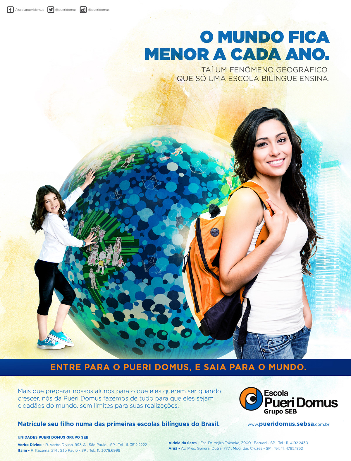 Colégio Campanha de matrícula Pueri Domus seb matrícula Job: Enrollment Campaign 2015 Client: Pueri Domus - Grupo SEB in partnership with PRAVY Digital agency