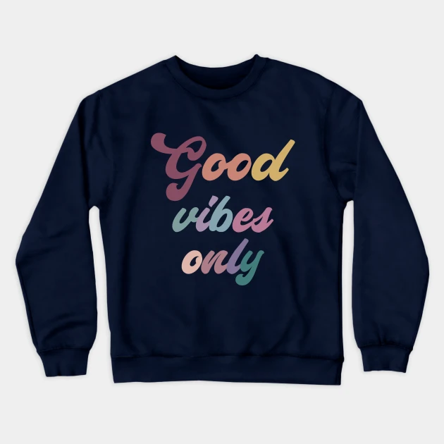 good vibes only happy inspirational joy motivational peace positive energy T-Shirt Design typography   uplifting