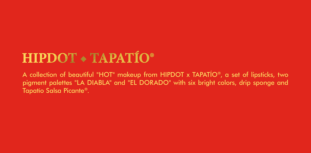 California cosmetics dima rykov Hipdot Hot Packaging sauce tapatio terraqueo.studio makeup