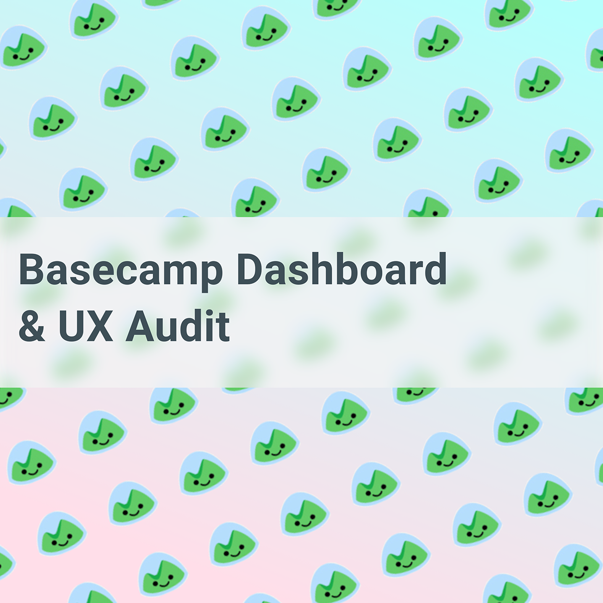UX audit basecamp Project Management dashboard wireframes