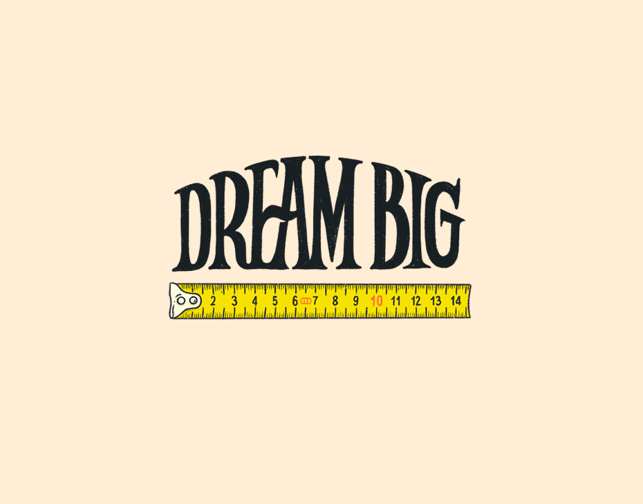 Lettering "Dream Big" and a ruler
