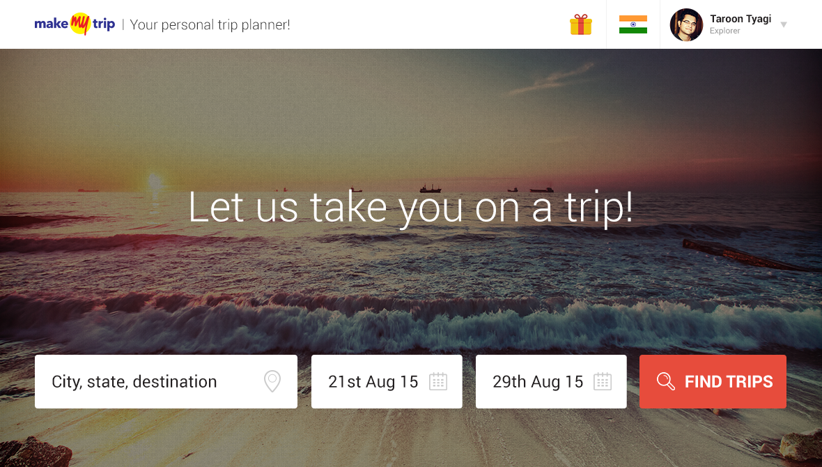 make my trip Travel search Experience Holiday destinations THEMES