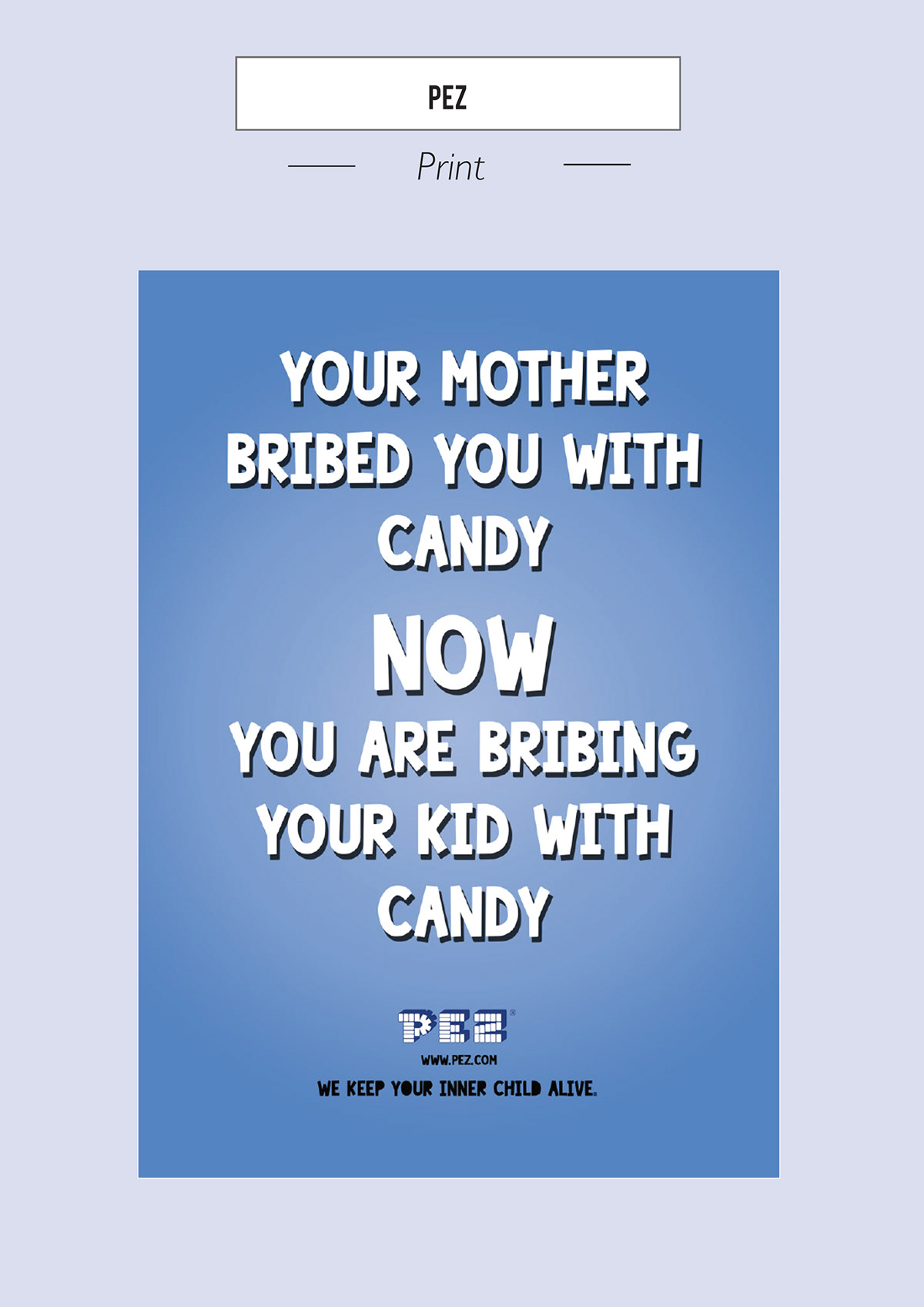 pez Candy print ads nostalgia memory lane bribes copy humor