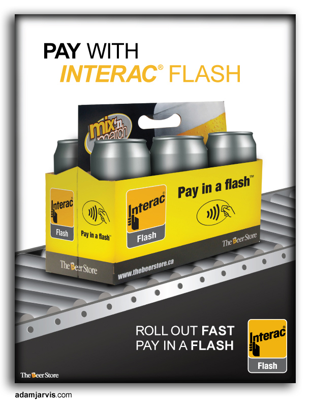 beer The Beer Store interac Interac Flash retail purchase alchohol beverage drink Promotion print ad advertisement credit card Debit card Flash
