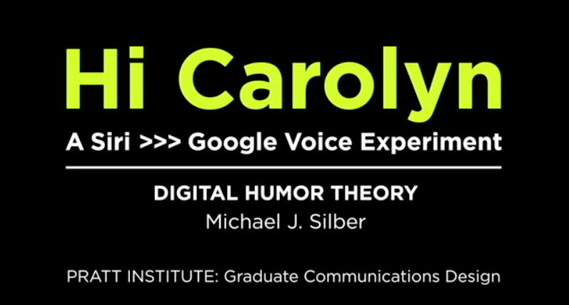 Adobe Portfolio humor comedy  Siri iphone human-computer interactions voice to text voice recognition Google Voice