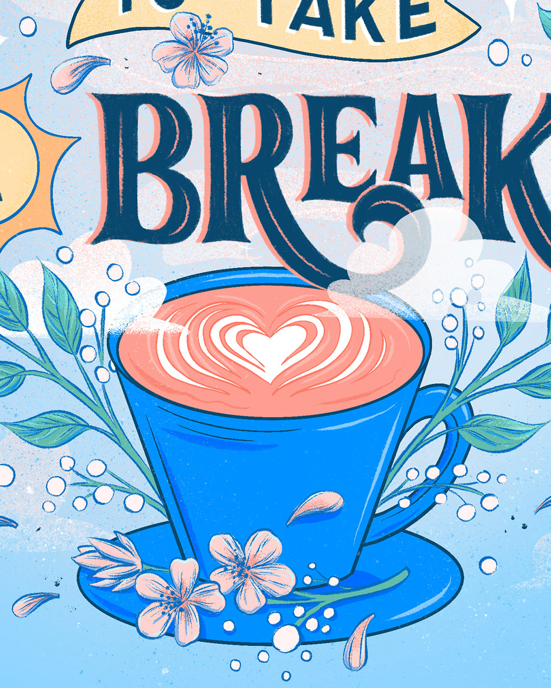 Close up of digital  hand lettering and illustration with the phrase "it's okay to take a break"