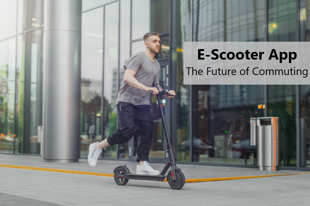e-scooter app E-Scooter App Development E-Scooter Rental App Ebike electric bike Electric Scooter Uber for E-Scooters Uber for E-Scooters App