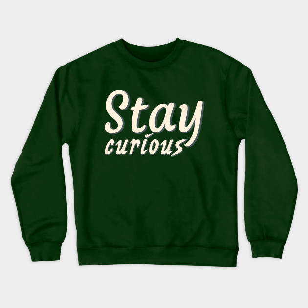 apparel Clothing curiosity Education graphic design  stay curious t-shirt tshirt Tshirt Design typography  