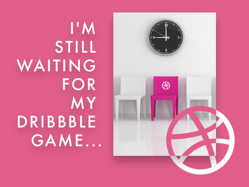 waiting dribbble game dribbble dribbble invite  invite waiting