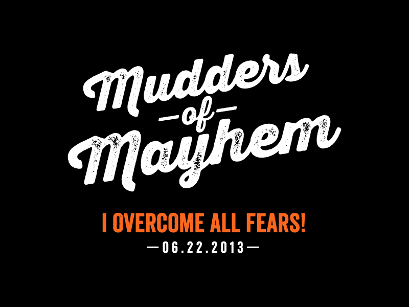mudders of mayhem Mudders Mayhem jakepalma jake palma jekkoy Rmx rmxstudio typeworks team mudders shirt design
