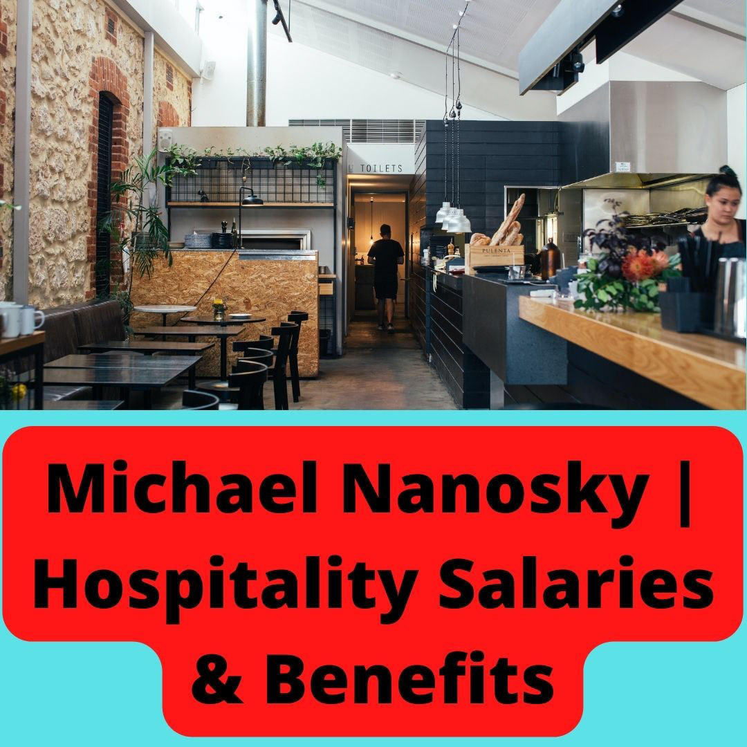  Michael Nanosky | Hospitality Salaries & Benefits
