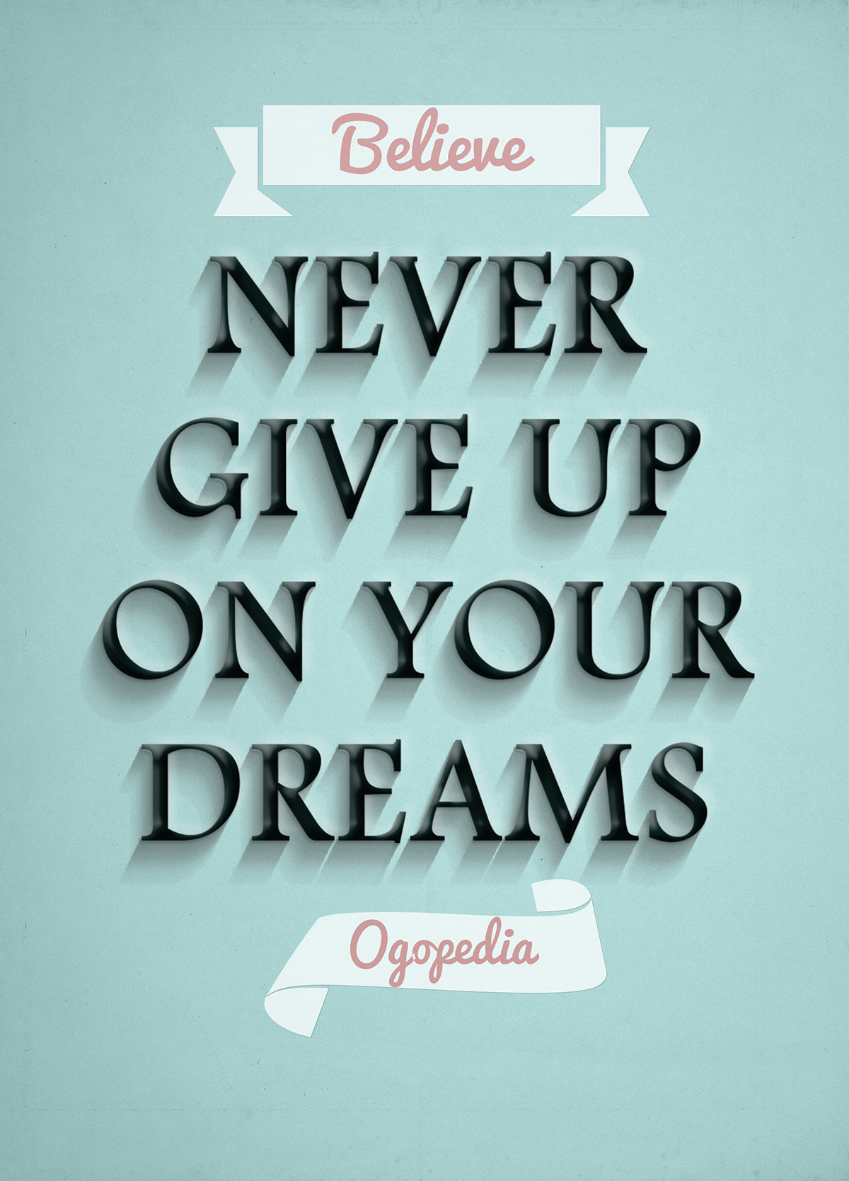 never give up dreams believe