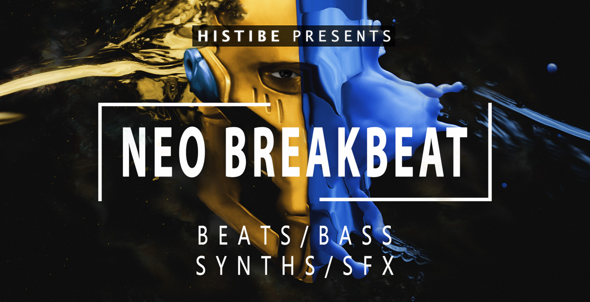 Neo Breakbeat histibe loopmasters MaskMovement drum & bass dubstep trap hip hop Urban modern art robot Cyborg splash fusion