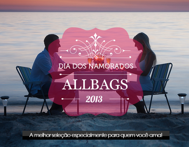 Ecommerce Email emailmarketing banner newsletter  allbags valentines  diadosnamorados namorados Dia dos namorados