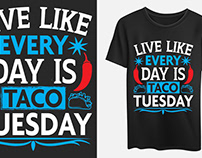 Live like every day is taco Tuesday
