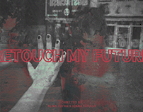 RETOUCH MY FUTURE [ SHORT FILM ]