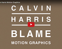 Blame - Calvin Harris Motion Graphics