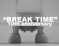 Break Time / 10th anniversary / since 2004