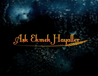 Ask Ekmek Hayaller - Title Sequence