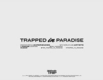 TRIP / Trapped in Paradise