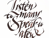 LISTEN TO MANY, SPEAK TO A FEW