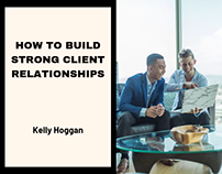How to Build Strong Client Relationships | Kelly Hoggan