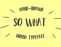 SO WHAT - FREE BRUSH FONT