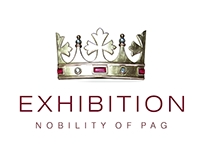Exhibition - Noble Houses of Pag