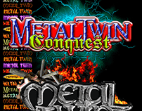 METAL TWIN CONQUEST