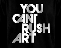 You Can't Rush Art Shirt