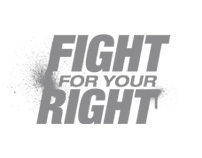 FIGHT FOR YOUR RIGHT