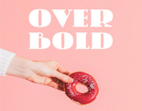 Overbold: An unapologetic display typeface