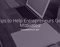 Tips to Help Entrepreneurs Get Motivated - Shawn Nutley