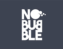 NO BUBBLE
