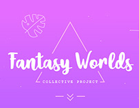 Fantasy Worlds - Collective project