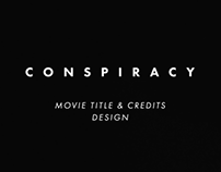 CONSPIRACY - Movie Title & Credits Design
